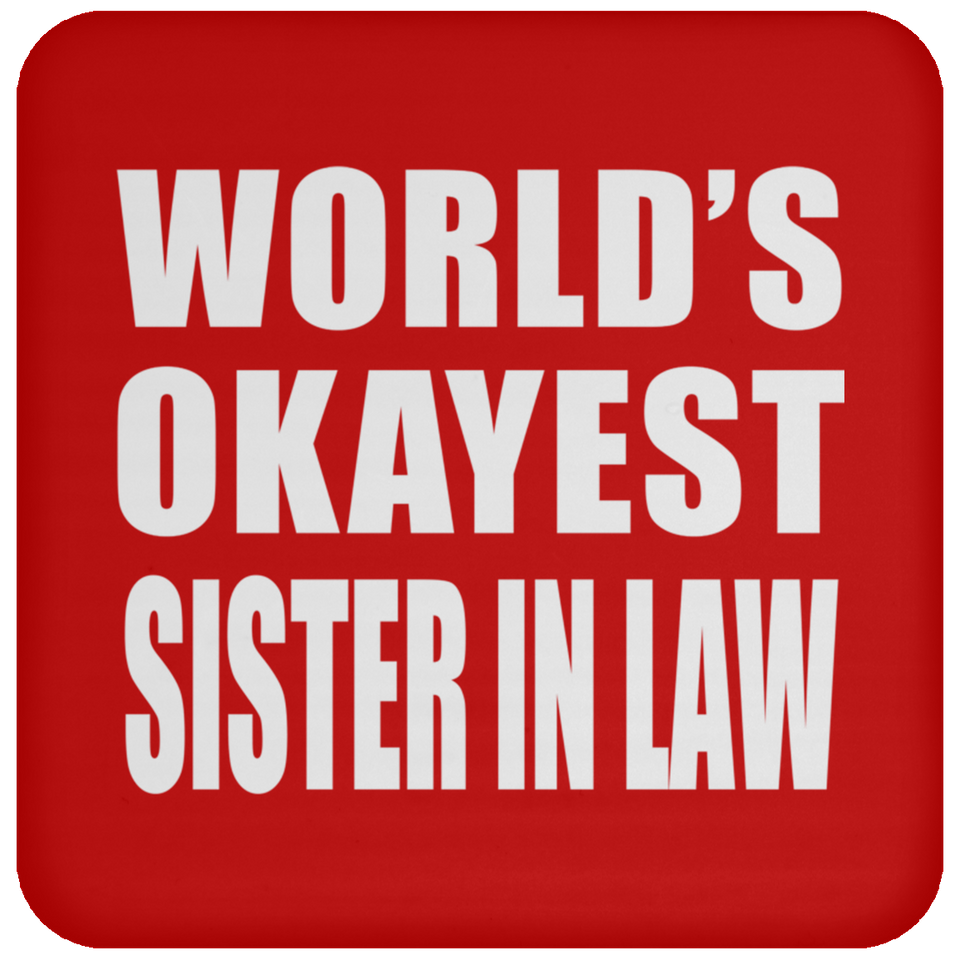 World's Okayest Sister In Law - Drink Coaster