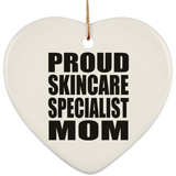 Proud Skincare Specialist Mom - Heart Ornament