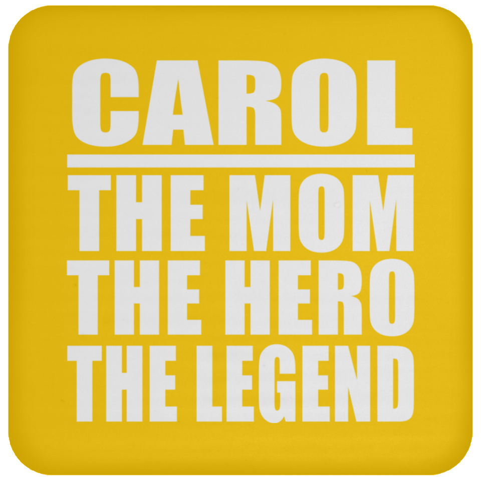 Carol The Mom The Hero The Legend - Drink Coaster