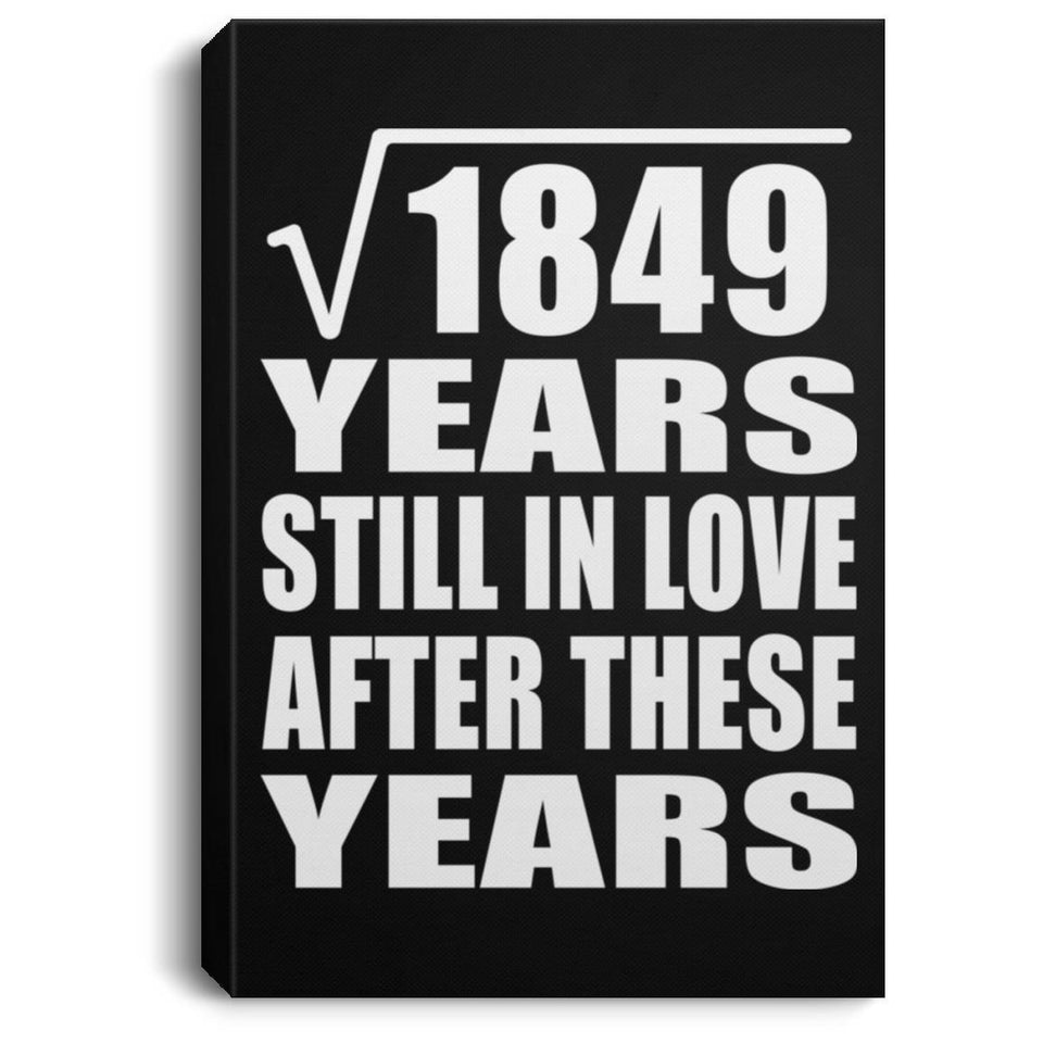 43rd Anniversary Square Root of 1849 Years Still In Love - Canvas Portrait
