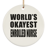 World's Okayest Enrolled Nurse - Circle Ornament