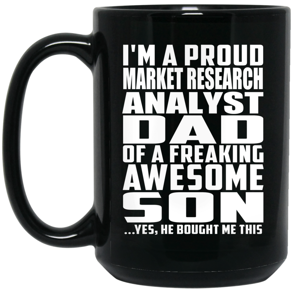 Proud Market Research Analyst Dad Of Awesome Son - 15 Oz Coffee Mug Black
