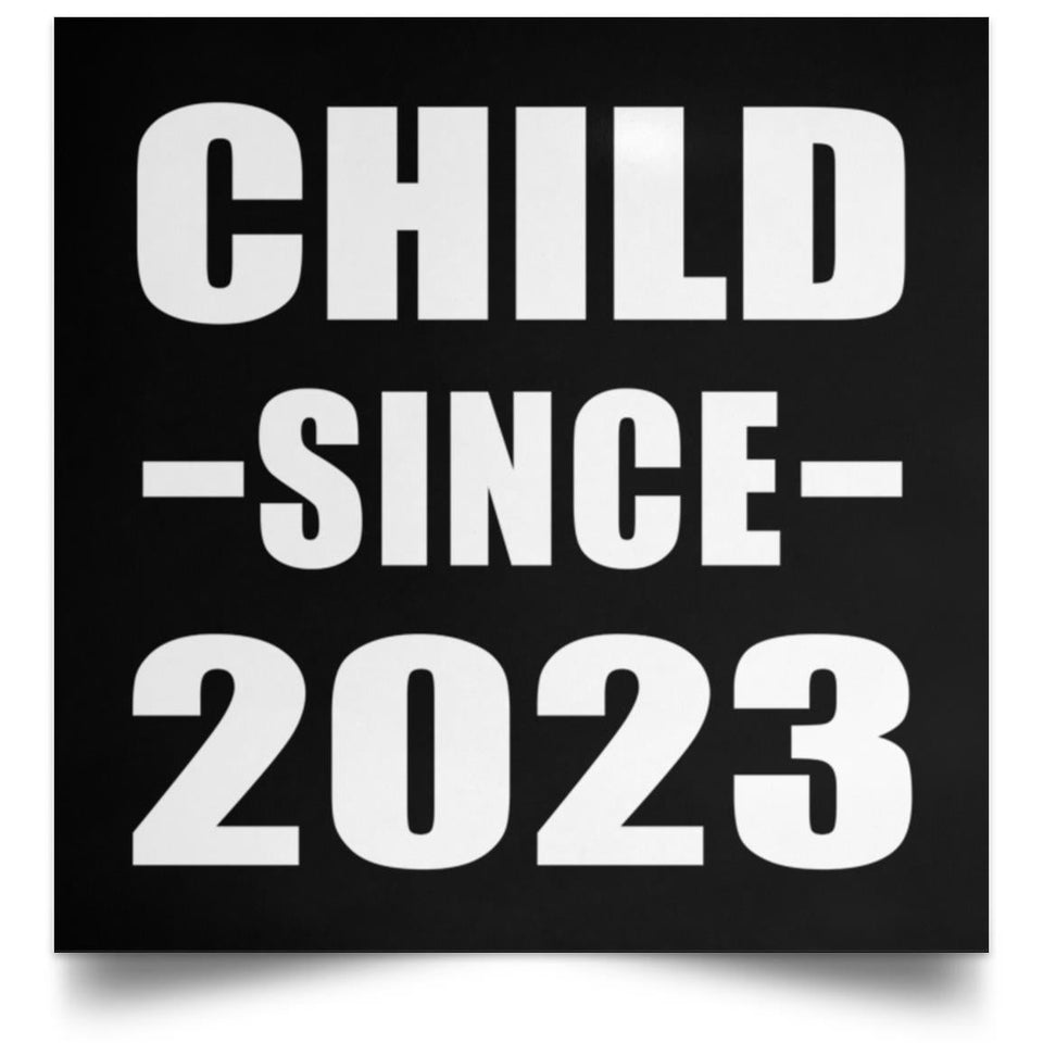 Child Since 2023 - Poster Square