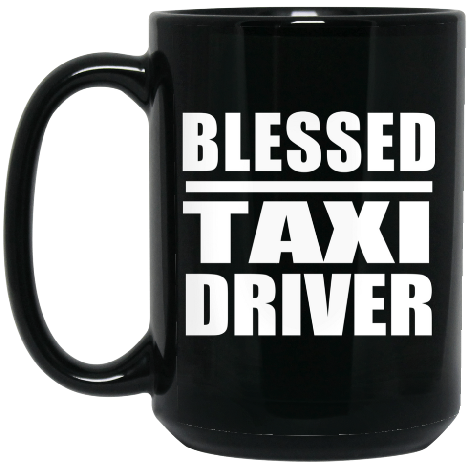 Blessed Taxi Driver - 15oz Coffee Mug Black