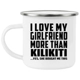 I Love My Girlfriend More Than Kilikiti - 12oz Camping Mug