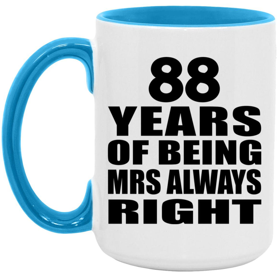 88th Anniversary 88 Years of Being Mrs Always Right - 15oz Accent Mug Blue