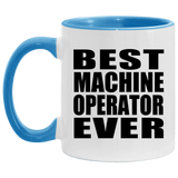 Best Machine Operator Ever - 11oz Accent Mug Blue