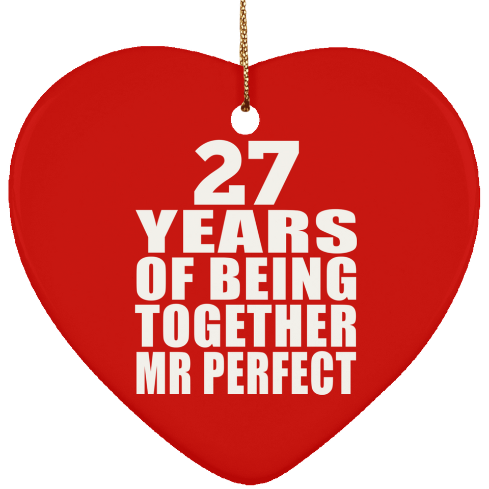 27th Anniversary 27 Years Of Being Mr Perfect - Heart Ornament