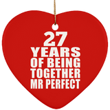 27th Anniversary 27 Years Of Being Mr Perfect - Heart Ornament