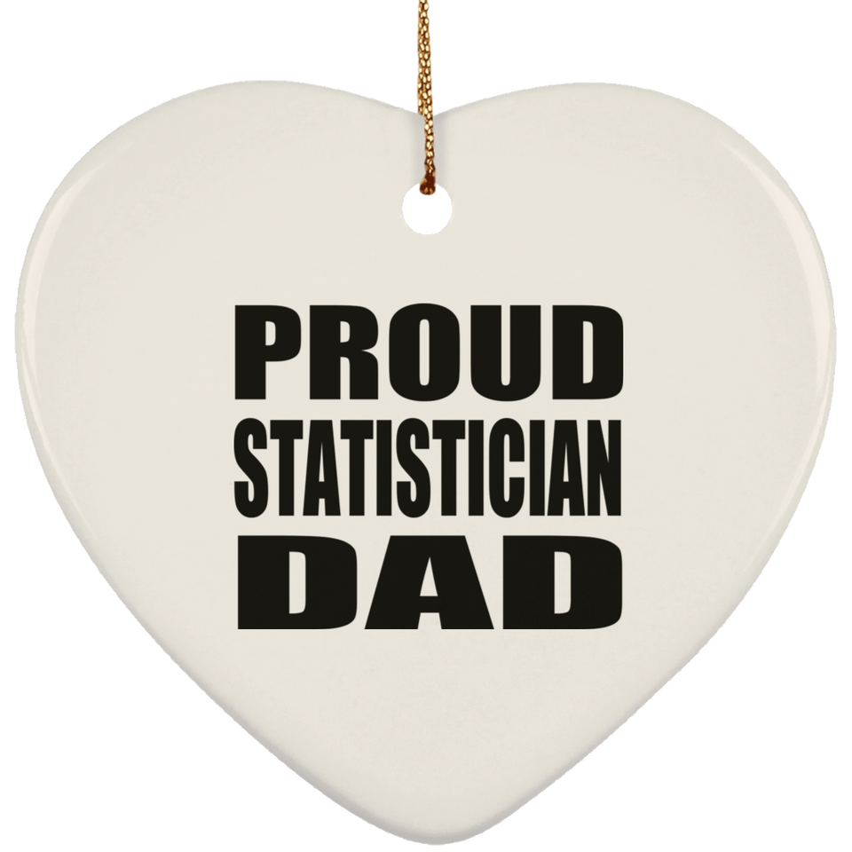 Proud Statistician Dad - Heart Ornament