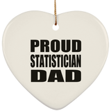 Proud Statistician Dad - Heart Ornament