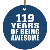 119th Birthday 119 Years Of Being Awesome - Circle Ornament