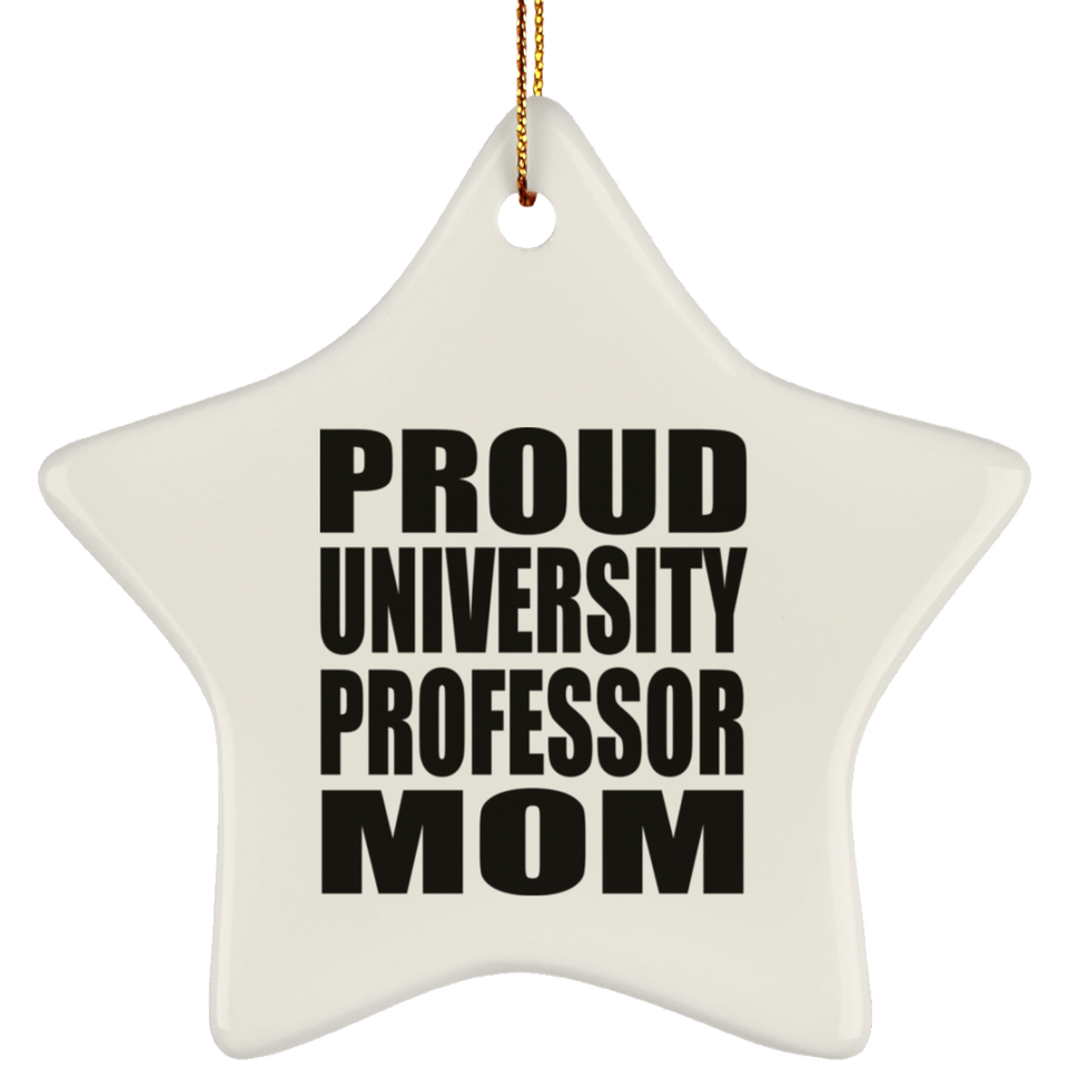 Proud University Professor Mom - Star Ornament