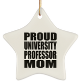 Proud University Professor Mom - Star Ornament