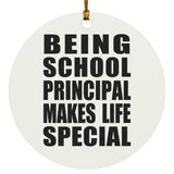 Being School Principal Makes Life Special - Circle Ornament