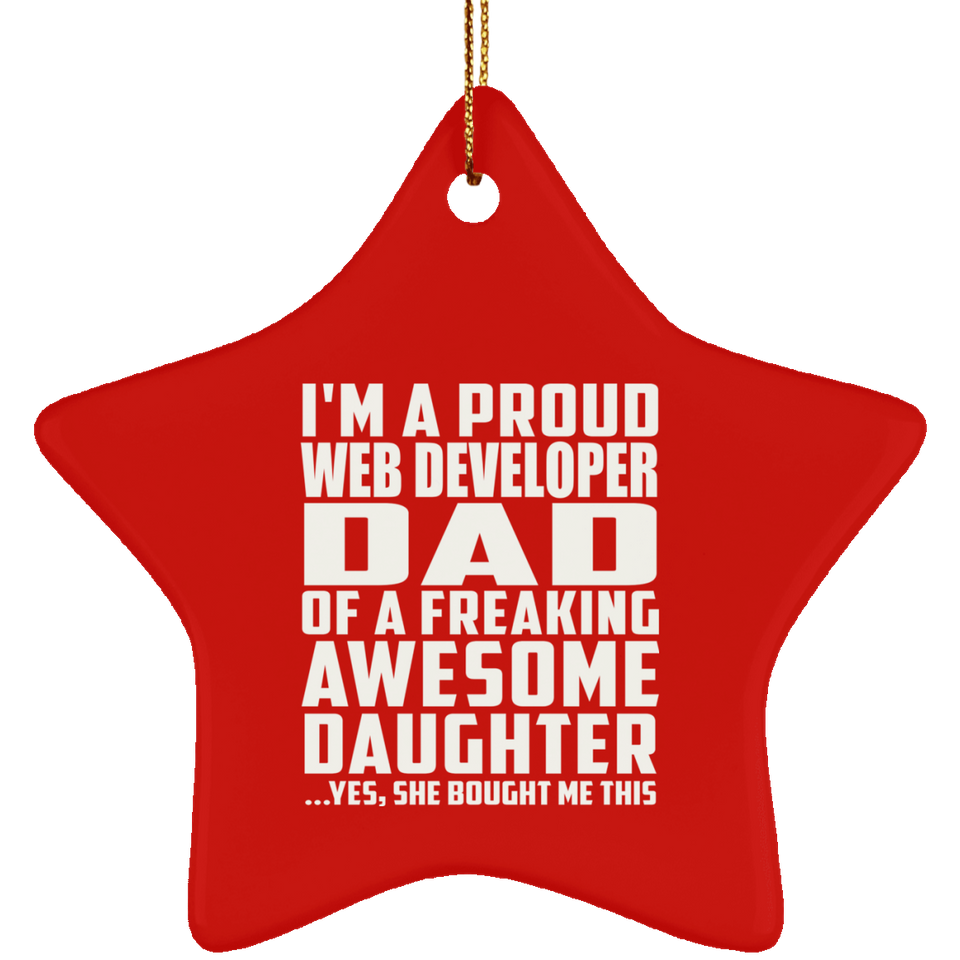 Proud Web Developer Dad Of Awesome Daughter - Star Ornament