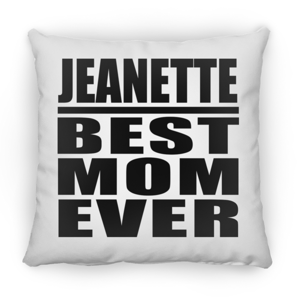 Jeanette Best Mom Ever - Throw Pillow
