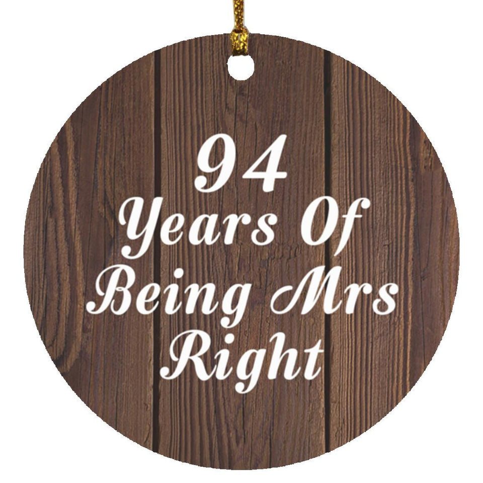 94th Anniversary 94 Years Of Being Mrs Right - Circle Ornament D