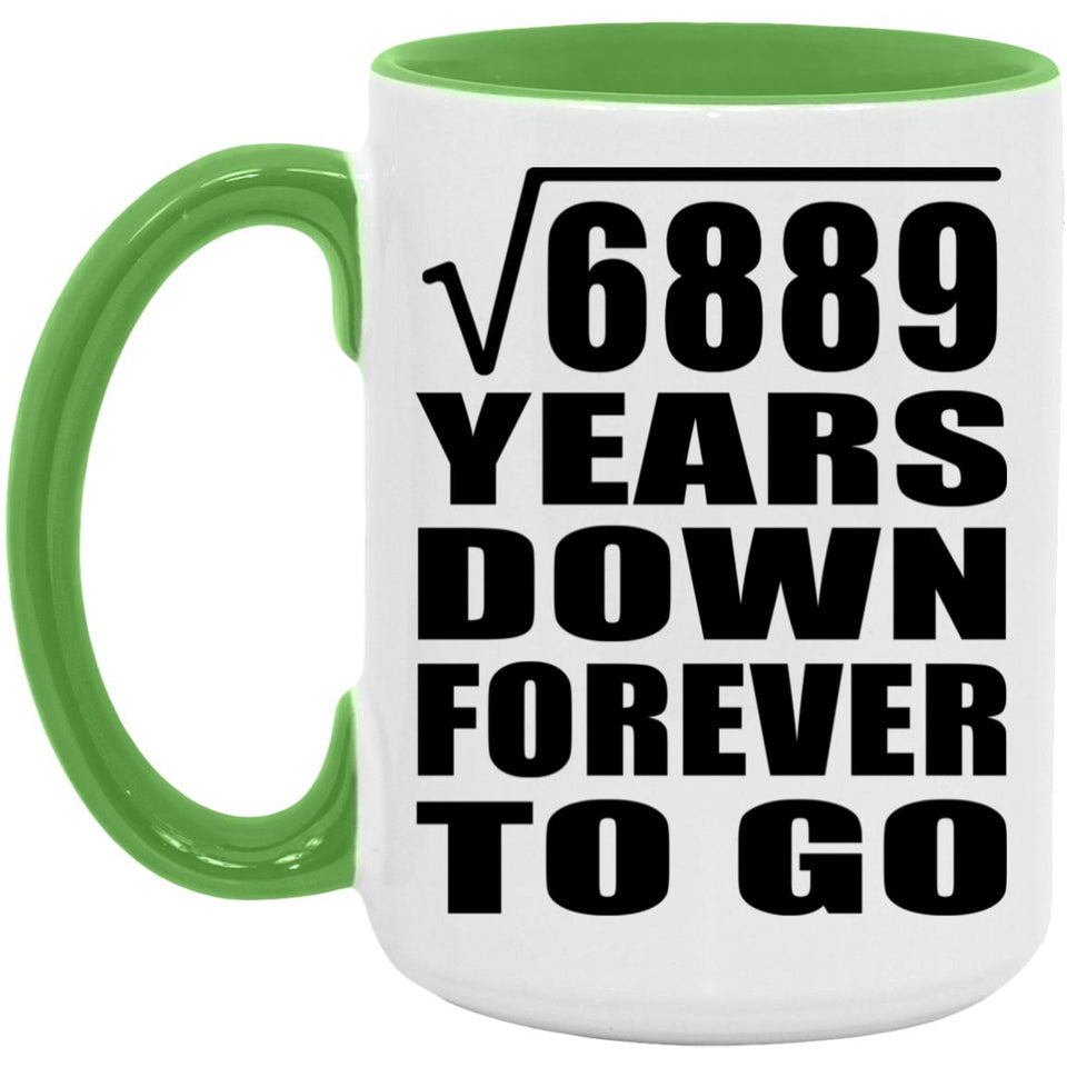 83rd Anniversary Square Root of 6889 Years Down Forever To Go - 15oz Accent Mug Green