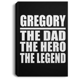 Gregory The Dad The Hero The Legend - Canvas Portrait