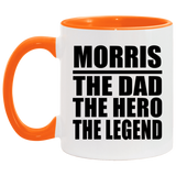 Morris The Dad The Hero The Legend - 11oz Accent Mug Orange