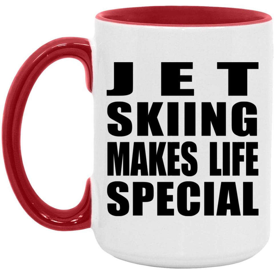 Jet Skiing Makes Life Special - 15oz Accent Mug Red