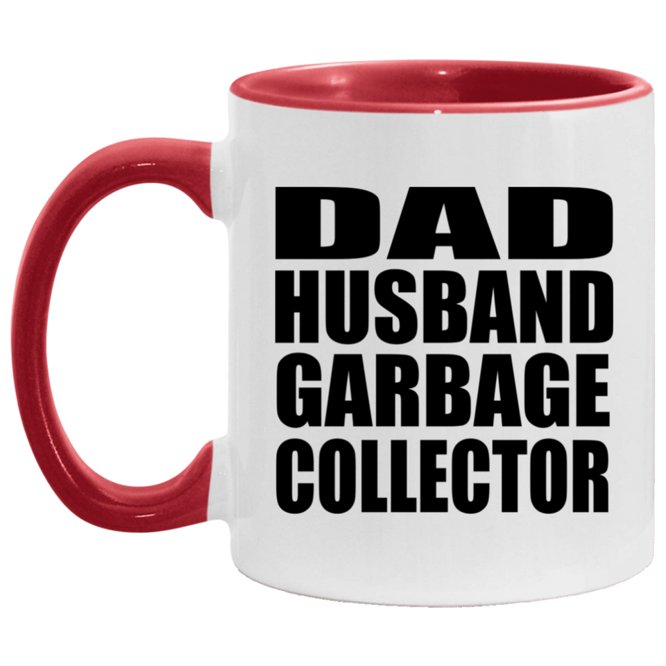 Dad Husband Garbage Collector - 11oz Accent Mug Red