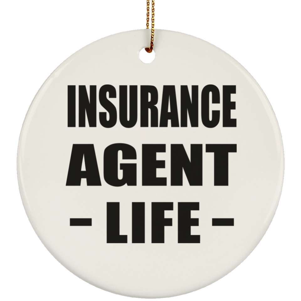 Insurance Agent Life - Circle Ornament