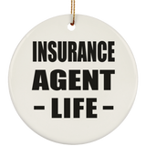 Insurance Agent Life - Circle Ornament