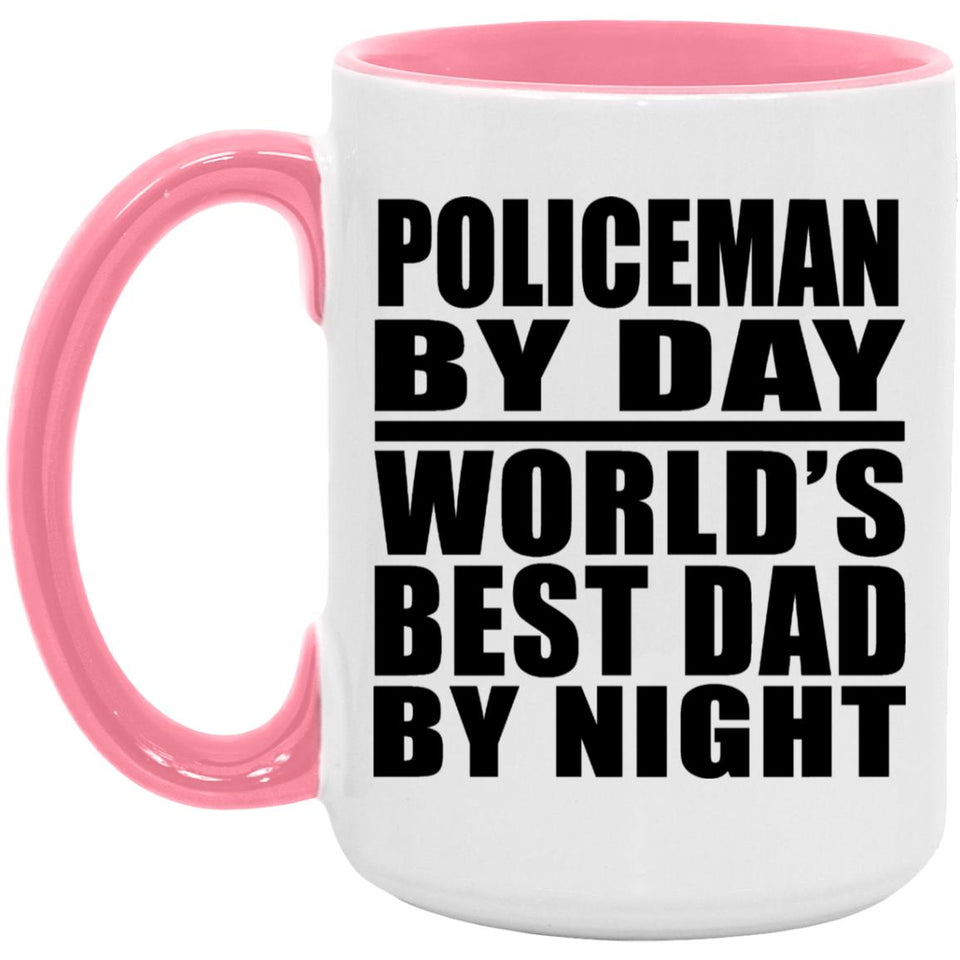 Policeman By Day World's Best Dad By Night - 15oz Accent Mug Pink