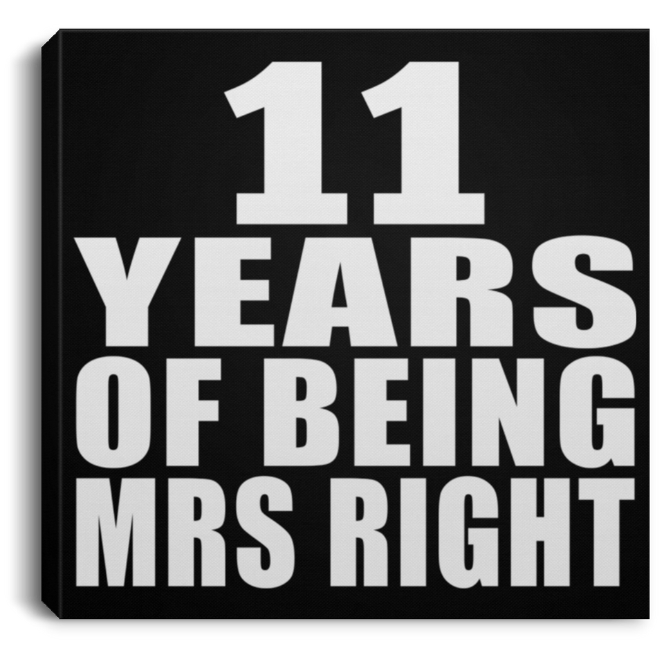 11th Anniversary 11 Years Of Being Mrs Right - Canvas Square