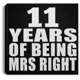 11th Anniversary 11 Years Of Being Mrs Right - Canvas Square