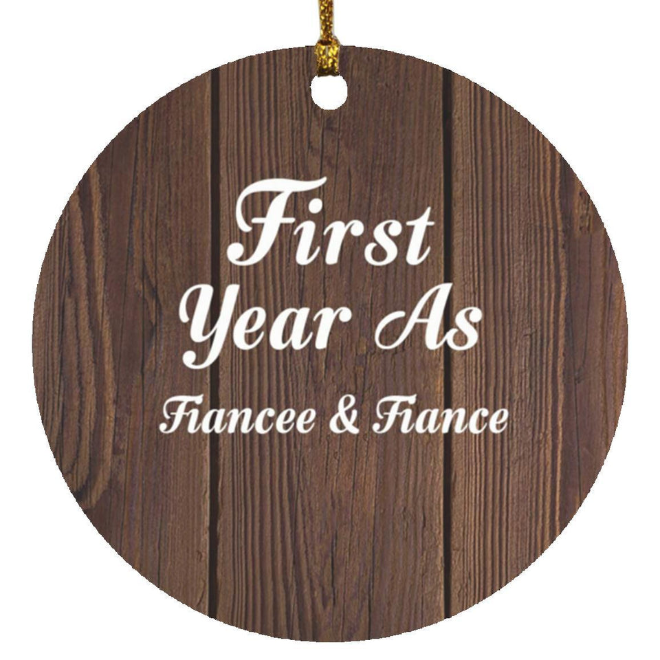 First Year As Fiancee & Fiance - Circle Ornament D