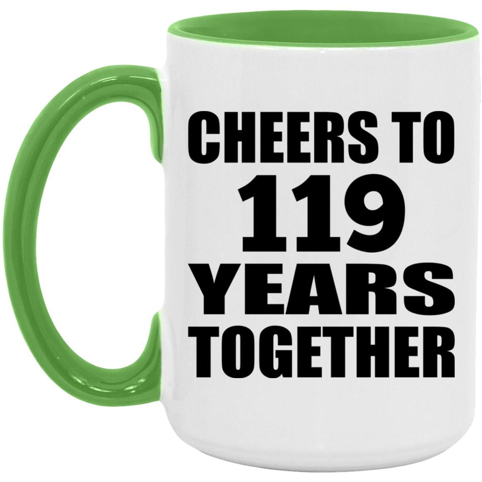 119th Anniversary Cheers To 119 Years Together - 15oz Accent Mug Green