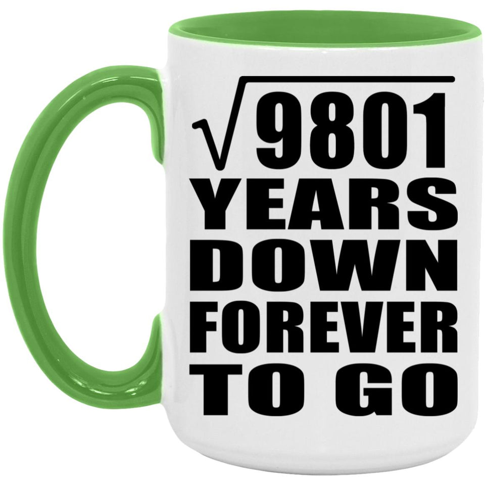99th Anniversary Square Root of 9801 Years Down Forever To Go - 15oz Accent Mug Green