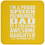 Proud Speech Pathologist Dad Of Awesome Daughter - Drink Coaster