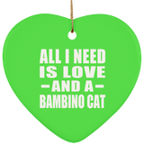 All I Need Is Love And A Bambino Cat - Heart Ornament