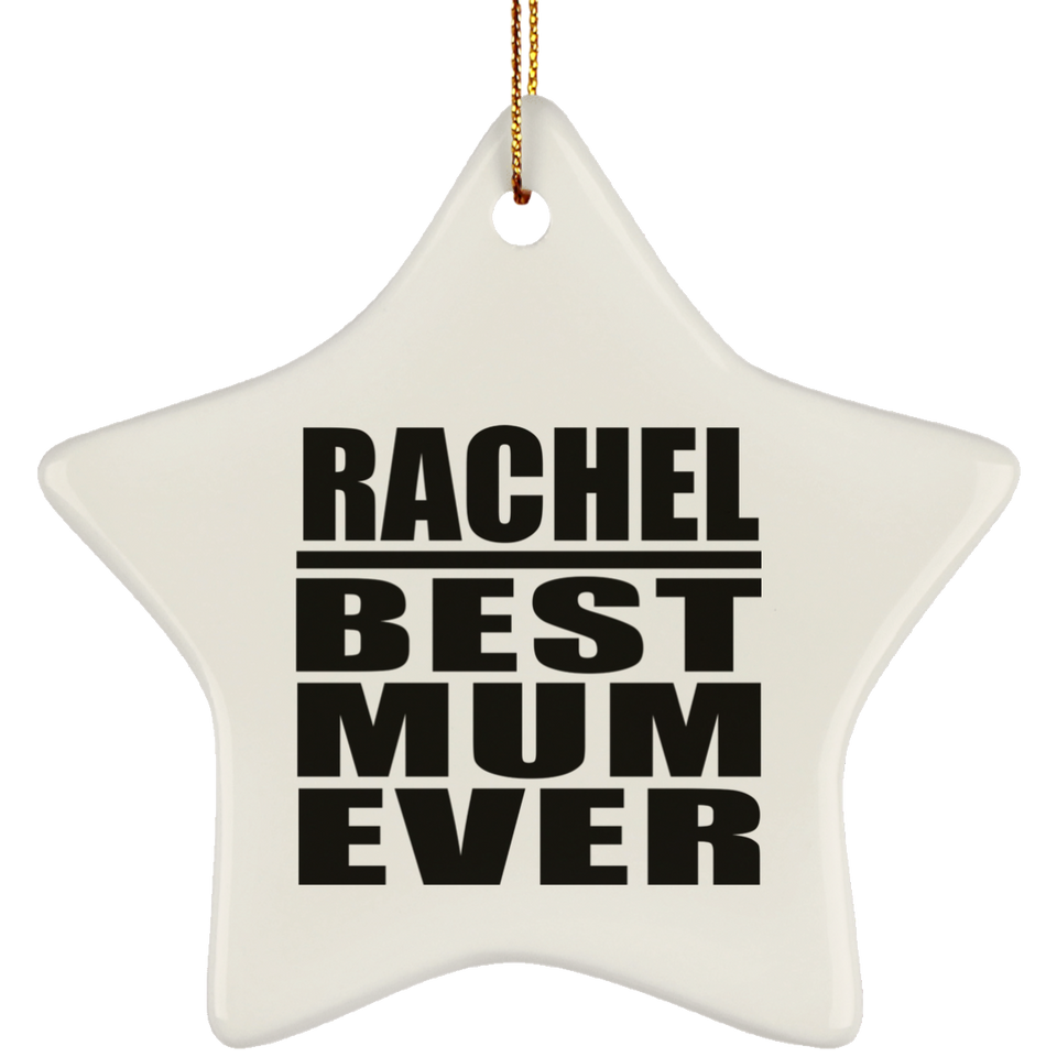 Rachel Best Mum Ever - Star Ornament