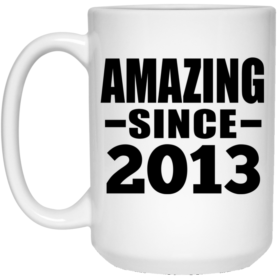 11th Birthday Amazing Since 2013 - 15 Oz Coffee Mug