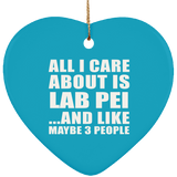 All I Care About Is Lab Pei - Heart Ornament