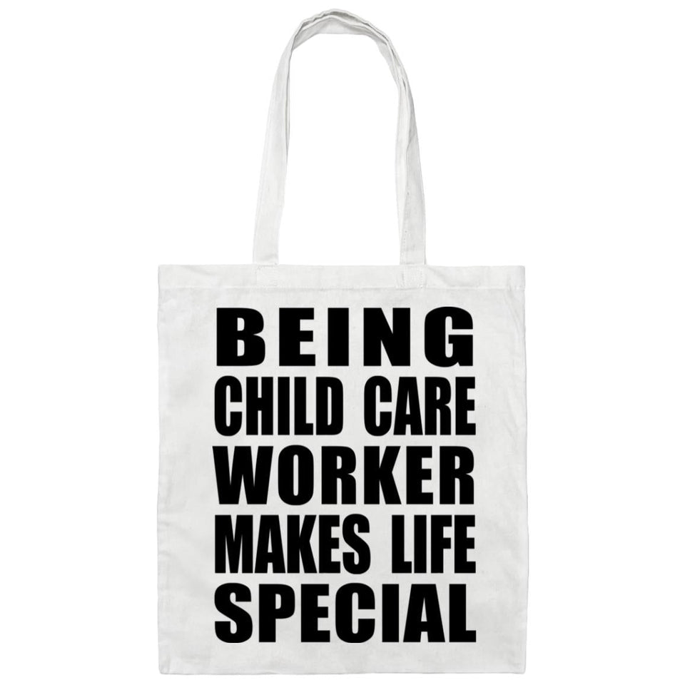 Being Child Care Worker Makes Life Special - Tote Bag White
