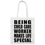 Being Child Care Worker Makes Life Special - Tote Bag White