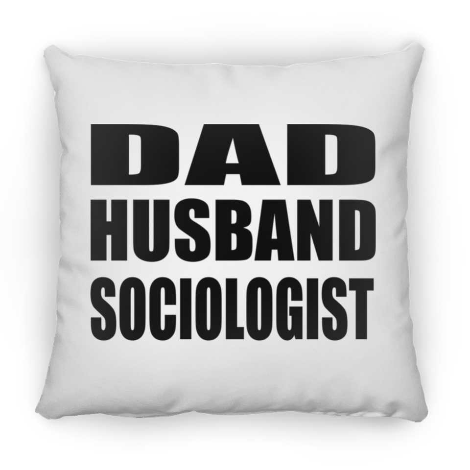 Dad Husband Sociologist - Throw Pillow