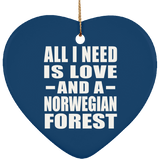 All I Need Is Love And A Norwegian Forest - Heart Ornament