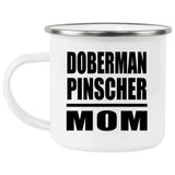 Doberman Pinscher Mom - 12oz Camping Mug