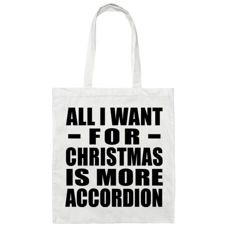 All I Want For Christmas Is More Accordion - Tote Bag White