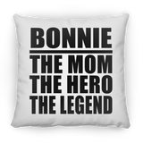 Bonnie The Mom The Hero The Legend - Throw Pillow