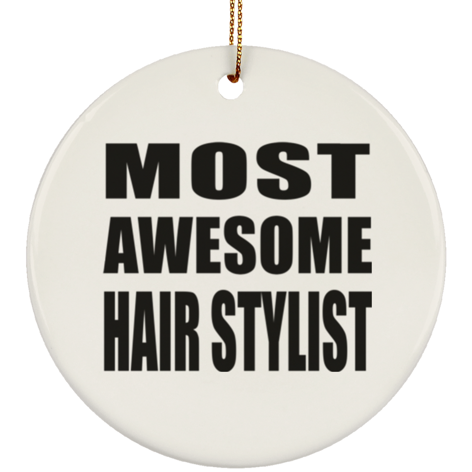 Most Awesome Hair Stylist - Circle Ornament