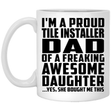 Proud Tile Installer Dad Of Awesome Daughter - 11 Oz Coffee Mug