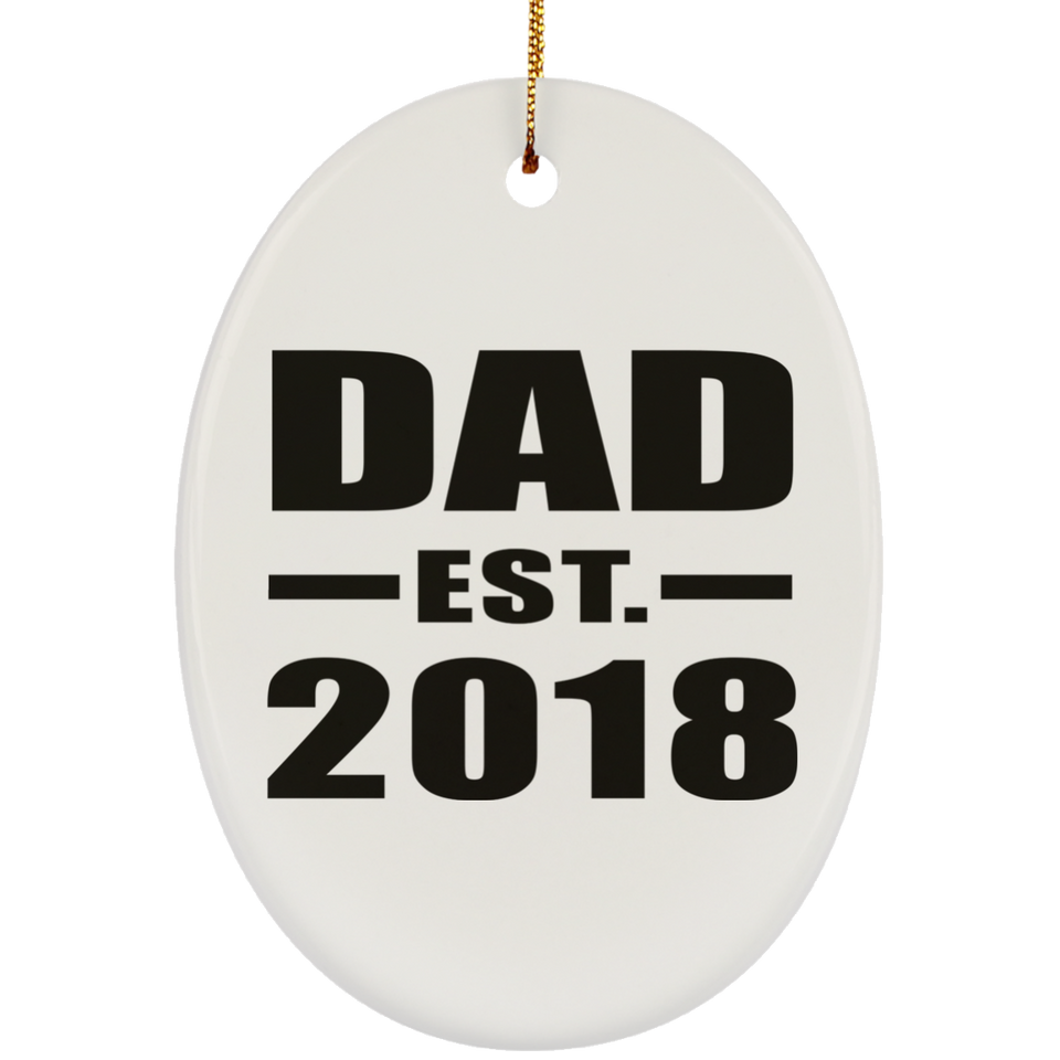 Dad Established EST. 2018 - Oval Ornament